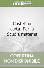 Castelli di carta. Per la Scuola materna libro