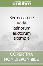 Sermo atque varia latinorum auctorum exempla libro