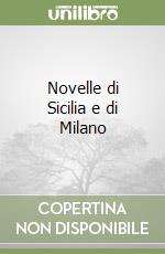 Novelle di Sicilia e di Milano libro