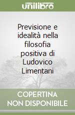 Previsione e idealità nella filosofia positiva di Ludovico Limentani