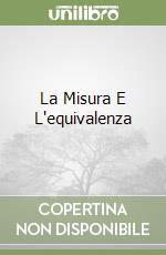 La Misura E L'equivalenza libro