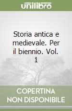 Storia antica e medievale. Per il biennio. Vol. 1 libro