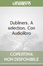 Dubliners. A selection. Con Audiolibro libro