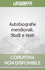 Autobiografie meridionali. Studi e testi