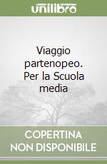 Viaggio partenopeo. Per la Scuola media libro