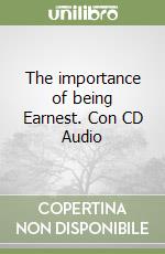 The importance of being Earnest. Con CD Audio libro