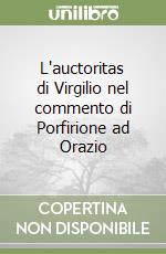 L'auctoritas di Virgilio nel commento di Porfirione ad Orazio