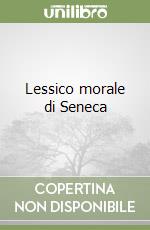 Lessico morale di Seneca libro