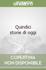 Quindici storie di oggi libro