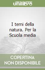 I temi della natura. Per la Scuola media libro