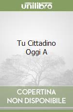 Tu Cittadino Oggi A libro