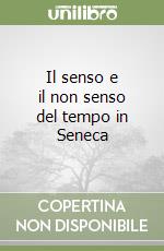 Il senso e il non senso del tempo in Seneca