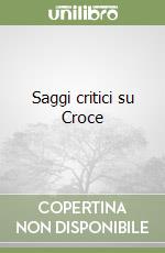 Saggi critici su Croce libro