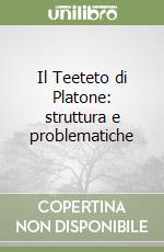 Il Teeteto di Platone: struttura e problematiche libro