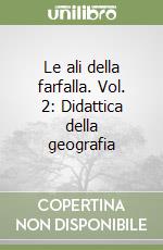 Le ali della farfalla. Vol. 2: Didattica della geografia libro