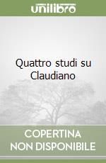 Quattro studi su Claudiano libro