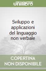 Sviluppo e applicazioni del linguaggio non verbale libro