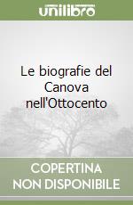 Le biografie del Canova nell'Ottocento libro