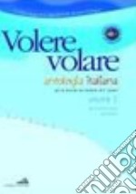 Volere volare. Per la Scuola media. Vol. 1 libro