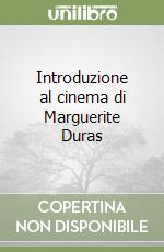 Introduzione al cinema di Marguerite Duras libro