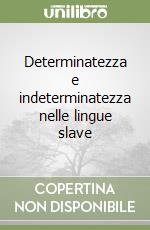 Determinatezza e indeterminatezza nelle lingue slave libro