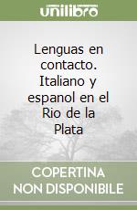 Lenguas en contacto. Italiano y espanol en el Rio de la Plata