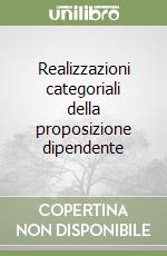 Realizzazioni categoriali della proposizione dipendente