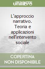 L'approccio narrativo. Teoria e applicazioni nell'intervento sociale libro