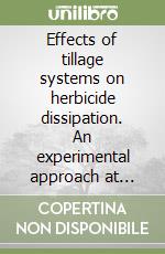 Effects of tillage systems on herbicide dissipation. An experimental approach at field scale libro