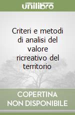 Criteri e metodi di analisi del valore ricreativo del territorio libro