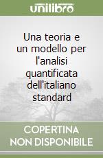 Una teoria e un modello per l'analisi quantificata dell'italiano standard libro