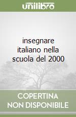 insegnare italiano nella scuola del 2000 libro