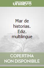 Mar de historias. Ediz. multilingue