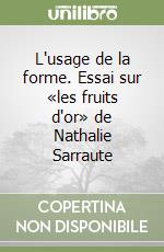 L'usage de la forme. Essai sur «les fruits d'or» de Nathalie Sarraute