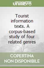 Tourist information texts. A corpus-based study of four related genres libro