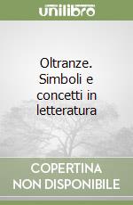 Oltranze. Simboli e concetti in letteratura libro