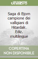 Saga di Bjorn campione dei valligiani di Hitardalr. Ediz. multilingue libro