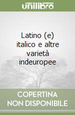 Latino (e) italico e altre varietà indeuropee libro