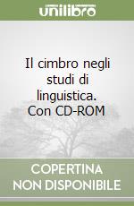 Il cimbro negli studi di linguistica. Con CD-ROM