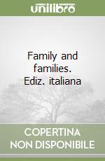 Family and families. Ediz. italiana libro