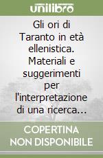 Gli ori di Taranto in età ellenistica. Materiali e suggerimenti per l'interpretazione di una ricerca archeologica