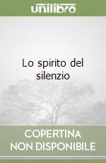 Lo spirito del silenzio libro