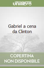 Gabriel a cena da Clinton libro