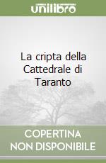 La cripta della Cattedrale di Taranto libro