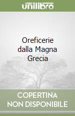 Oreficerie dalla Magna Grecia