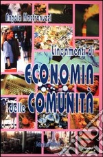 Lineamenti di economia delle comunità. Per le Scuole superiori libro