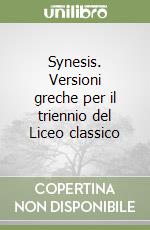 Synesis. Versioni greche per il triennio del Liceo classico