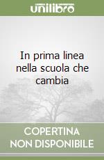 In prima linea nella scuola che cambia libro