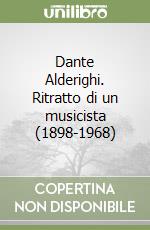 Dante Alderighi. Ritratto di un musicista (1898-1968)