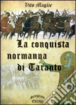 La conquista normanna di Taranto libro